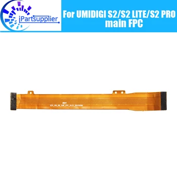 UMIDIGI S2 Основная плата FPC 100% Оригинальный основной ленточный гибкий кабель Аксессуары для FPC замена деталей для Телефона UMIDIGI S2 LITE/S2 PRO