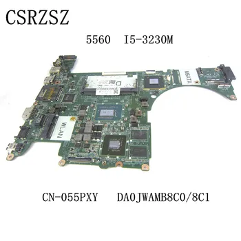CN-055PXY 055PXY 55PXY DA0JWAMB8C1 DA0JWAMB8C0 Материнская плата для ноутбука Dell Vostro 5560 Материнская плата с протестированным i5-3230M