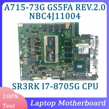 Материнская плата GS5FA REV.2.0 NBC4J11004 Для ноутбука Acer A715-73G Материнская плата С процессором SR3RK I7-8705G 100% Полностью протестирована, работает хорошо